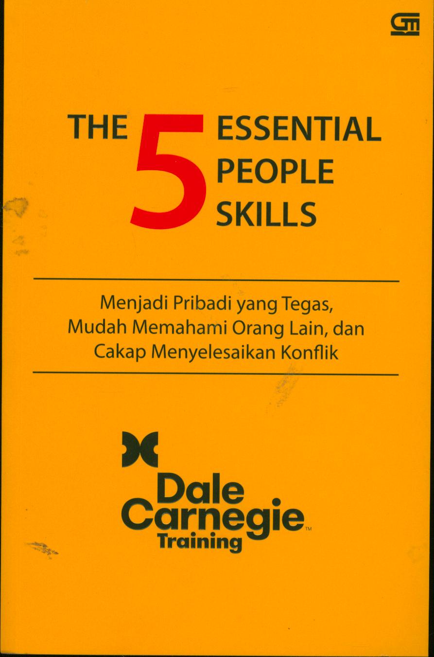 The 5 Essential People Skills, Menjadi Pribadi yang Tegas, Mudah Memahami Orang Lain, dan Cakap Menyelesaikan Konflik